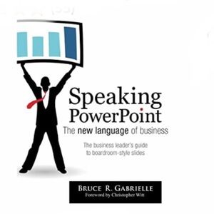 Speaking PowerPoint: The New Language of Business
